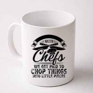 Don T Mess With Chefs We Get Paid To Chop Things Chef Meaningful Gift Coffee Mug