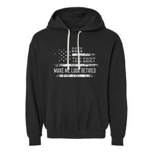 Does This Make Me Look Retired Retirement Usa Flag Garment-Dyed Fleece Hoodie