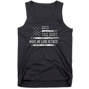 Does This Make Me Look Retired Retirement Usa Flag Tank Top