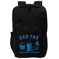 Dad Tax Making Sure ItS Not Poison Impact Tech Backpack