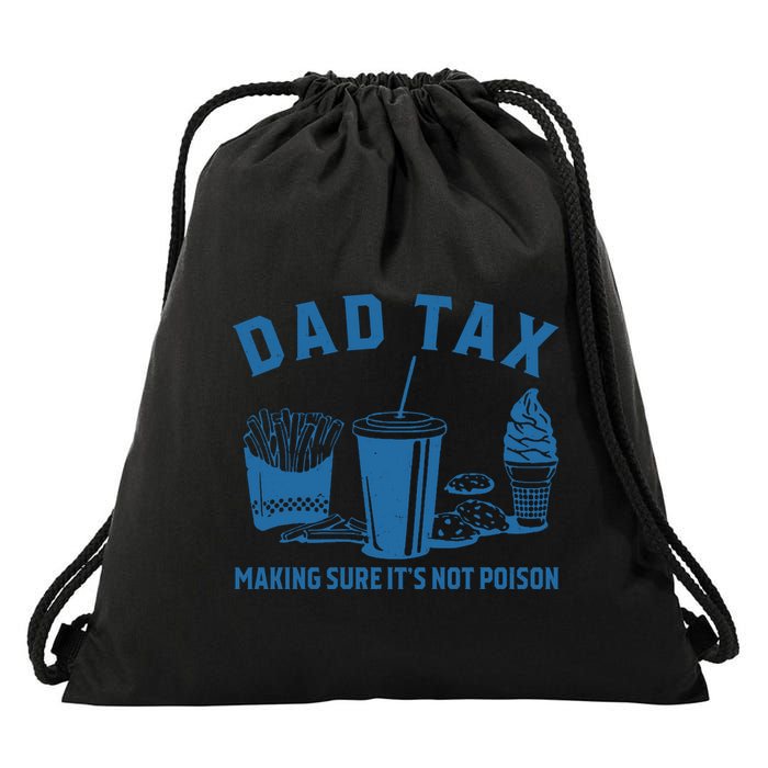 Dad Tax Making Sure ItS Not Poison Drawstring Bag
