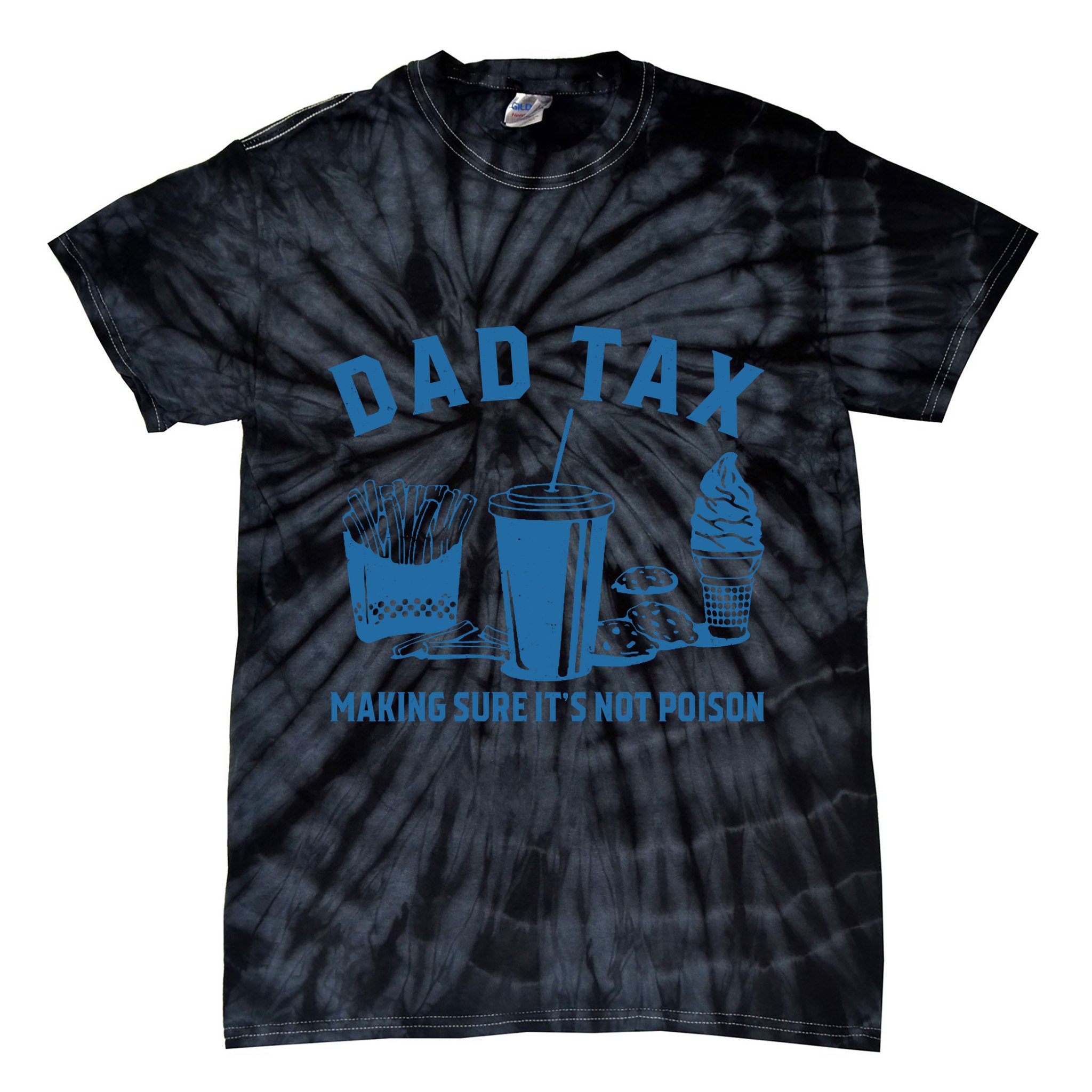 Dad Tax Making Sure ItS Not Poison Tie-Dye T-Shirt
