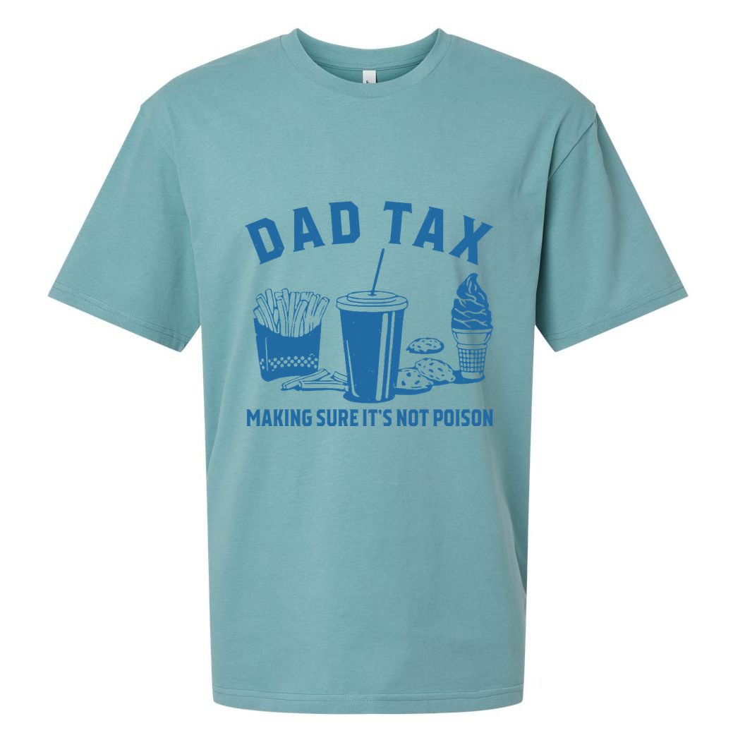 Dad Tax Making Sure ItS Not Poison Sueded Cloud Jersey T-Shirt