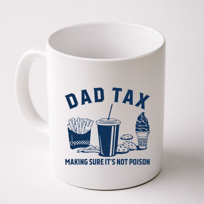 Dad Tax Making Sure ItS Not Poison Mug