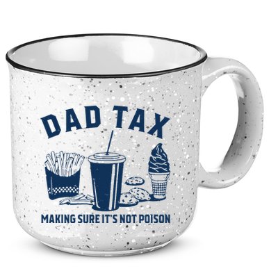 Dad Tax Making Sure ItS Not Poison 15oz Campfire Ceramic Mug