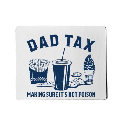 Dad Tax Making Sure ItS Not Poison Mousepad