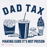 Dad Tax Making Sure ItS Not Poison Baby Bodysuit