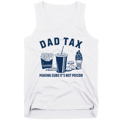 Dad Tax Making Sure ItS Not Poison Tank Top