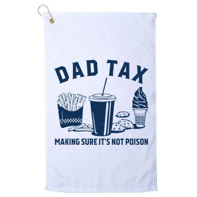Dad Tax Making Sure ItS Not Poison Golf Towel