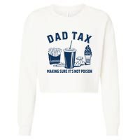 Dad Tax Making Sure ItS Not Poison Cropped Pullover Crew
