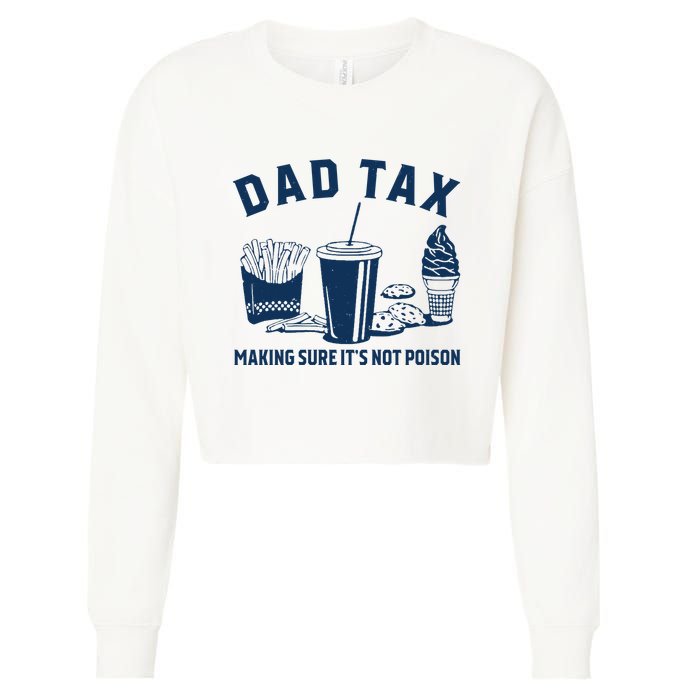 Dad Tax Making Sure ItS Not Poison Cropped Pullover Crew