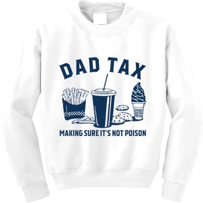 Dad Tax Making Sure ItS Not Poison Kids Sweatshirt