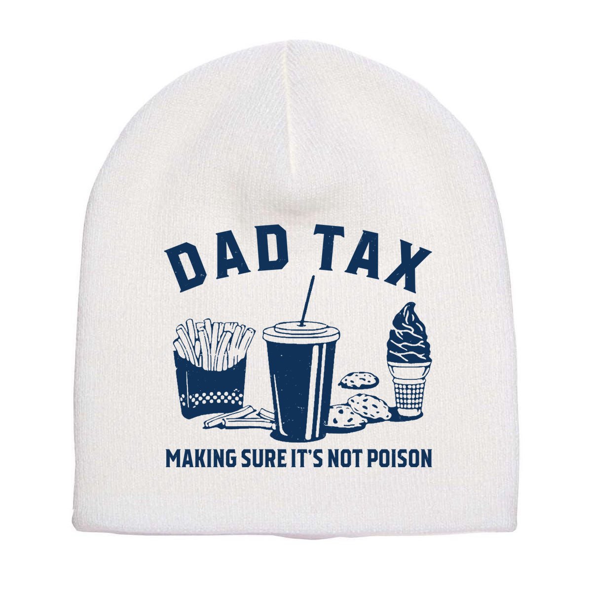 Dad Tax Making Sure ItS Not Poison Short Acrylic Beanie
