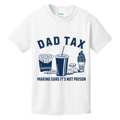 Dad Tax Making Sure ItS Not Poison Kids T-Shirt