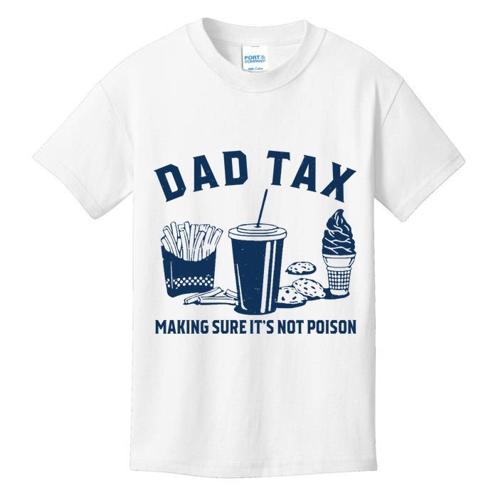 Dad Tax Making Sure ItS Not Poison Kids T-Shirt