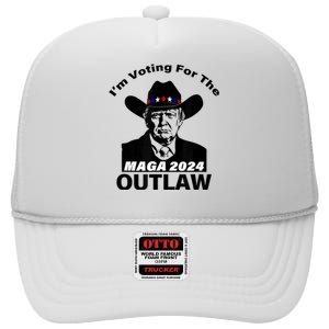 Donald Trump Maga IM Voting For The Outlaw 2024 President High Crown Mesh Back Trucker Hat