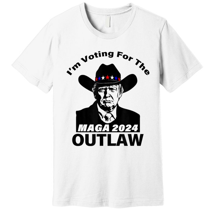 Donald Trump Maga IM Voting For The Outlaw 2024 President Premium T-Shirt