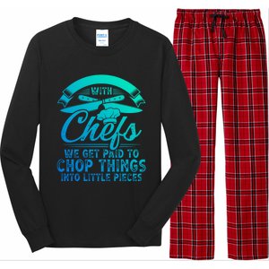 Don T Mess With Chefs We Get Paid To Chop Things Chef Gift Long Sleeve Pajama Set