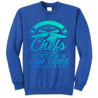 Don T Mess With Chefs We Get Paid To Chop Things Chef Gift Sweatshirt