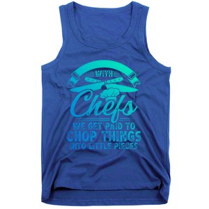 Don T Mess With Chefs We Get Paid To Chop Things Chef Gift Tank Top