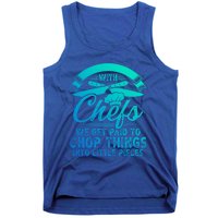 Don T Mess With Chefs We Get Paid To Chop Things Chef Gift Tank Top