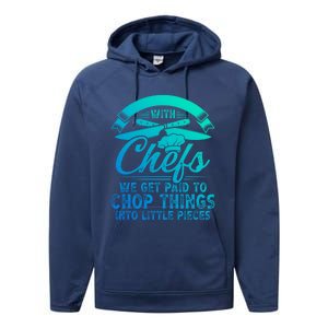 Don T Mess With Chefs We Get Paid To Chop Things Chef Gift Performance Fleece Hoodie