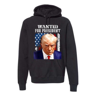 Donald Trump Mug Shot Wanted For U.S. President 2024 Premium Hoodie