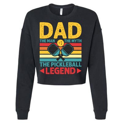 Dad The Man The Myth The Pickleball Legend Cropped Pullover Crew