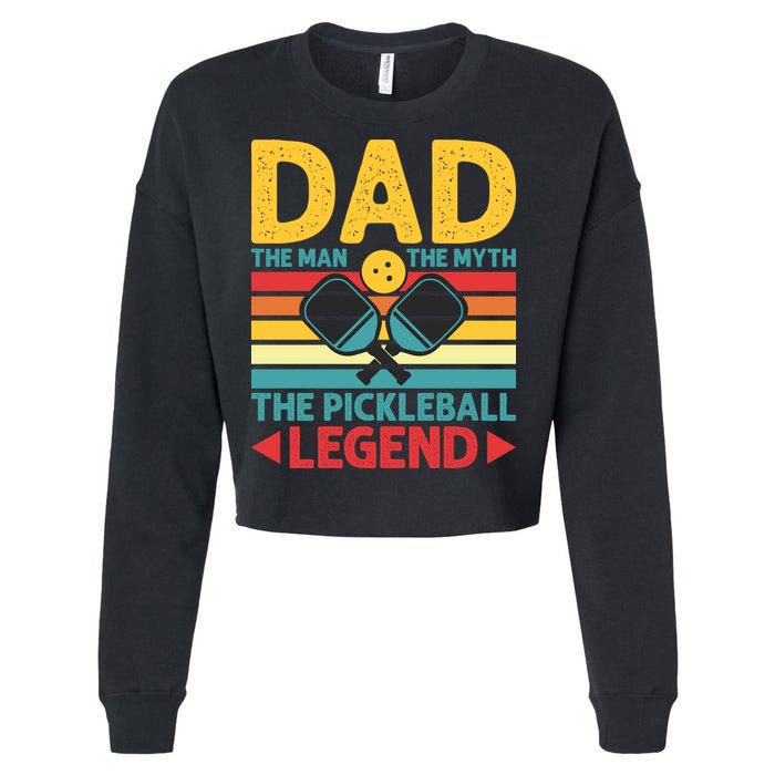 Dad The Man The Myth The Pickleball Legend Cropped Pullover Crew