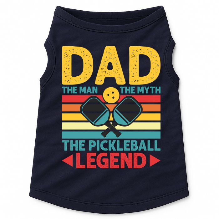Dad The Man The Myth The Pickleball Legend Doggie Tank