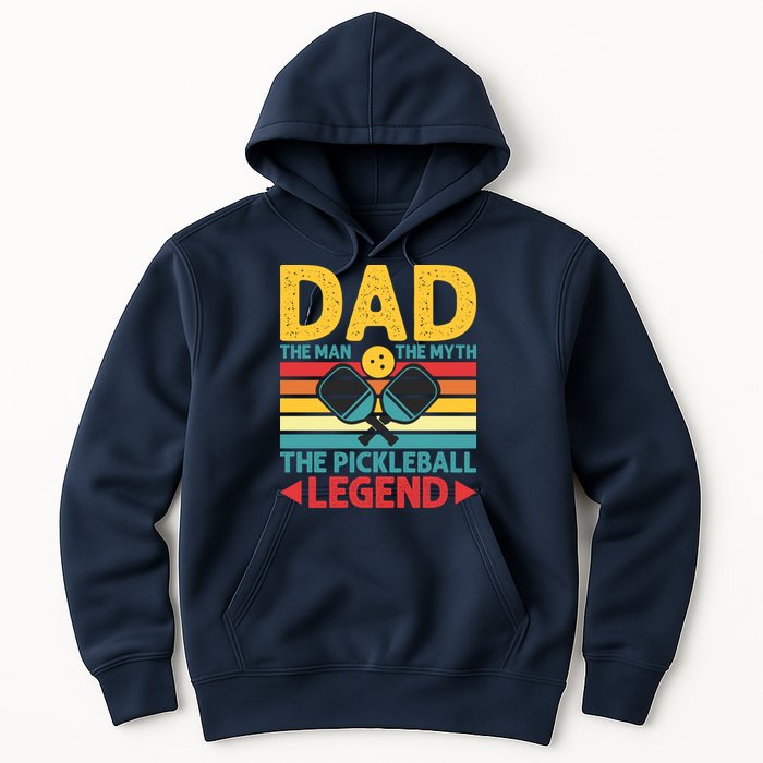 Dad The Man The Myth The Pickleball Legend Hoodie
