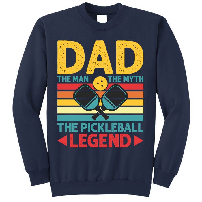 Dad The Man The Myth The Pickleball Legend Sweatshirt