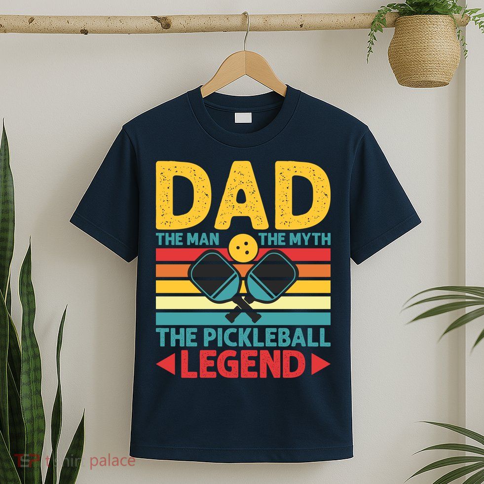 Dad The Man The Myth The Pickleball Legend T-Shirt