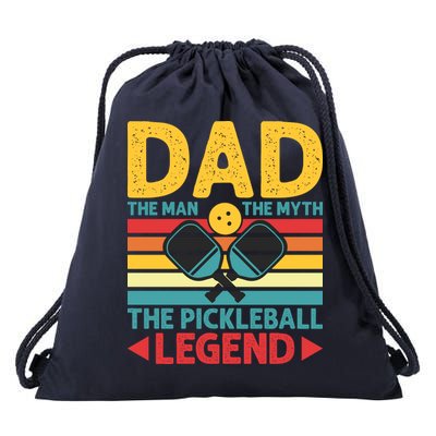 Dad The Man The Myth The Pickleball Legend Drawstring Bag