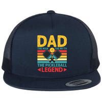 Dad The Man The Myth The Pickleball Legend Flat Bill Trucker Hat