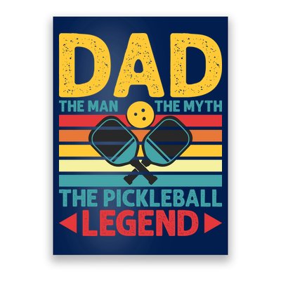 Dad The Man The Myth The Pickleball Legend Poster