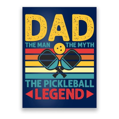 Dad The Man The Myth The Pickleball Legend Poster