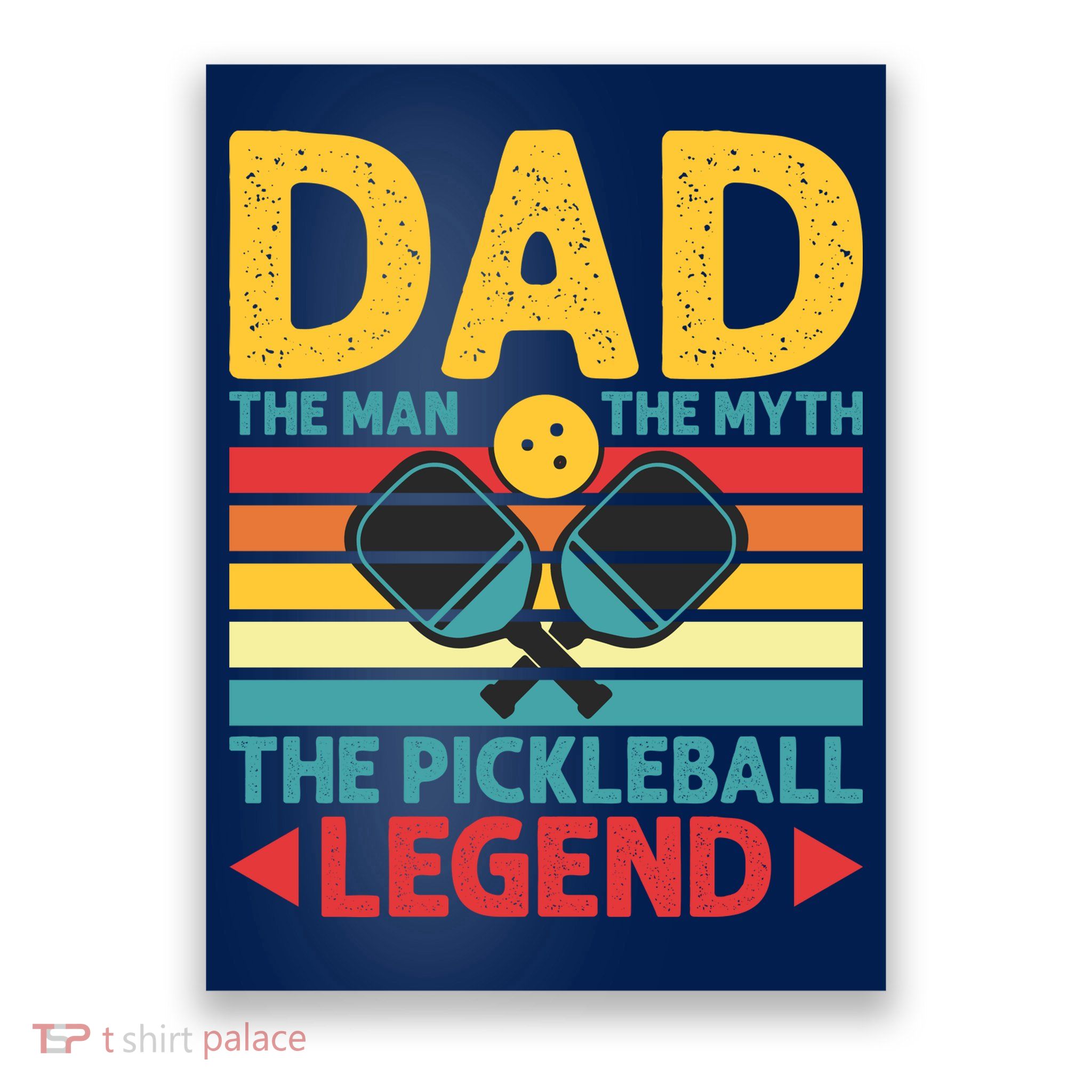 Dad The Man The Myth The Pickleball Legend Poster