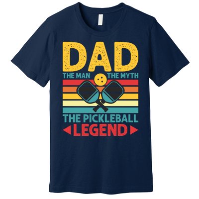 Dad The Man The Myth The Pickleball Legend Premium T-Shirt