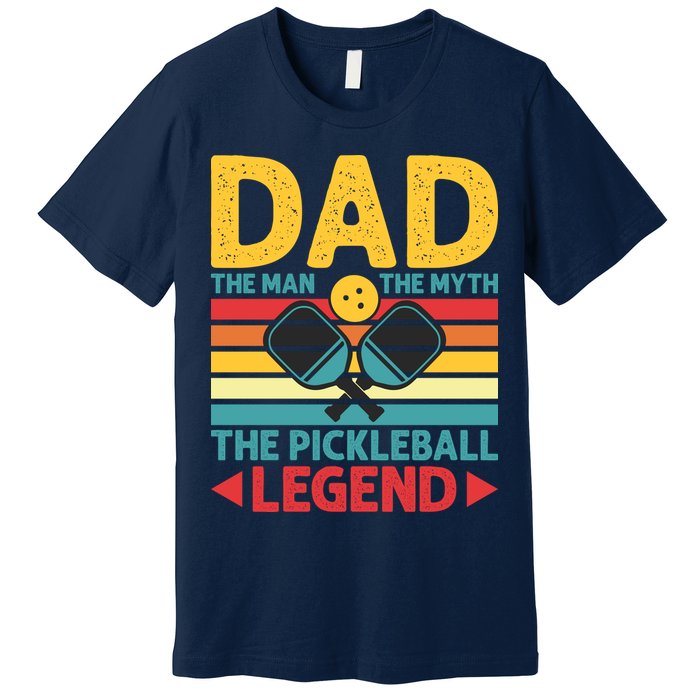 Dad The Man The Myth The Pickleball Legend Premium T-Shirt