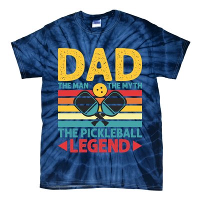 Dad The Man The Myth The Pickleball Legend Tie-Dye T-Shirt