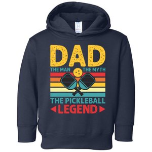 Dad The Man The Myth The Pickleball Legend Toddler Hoodie