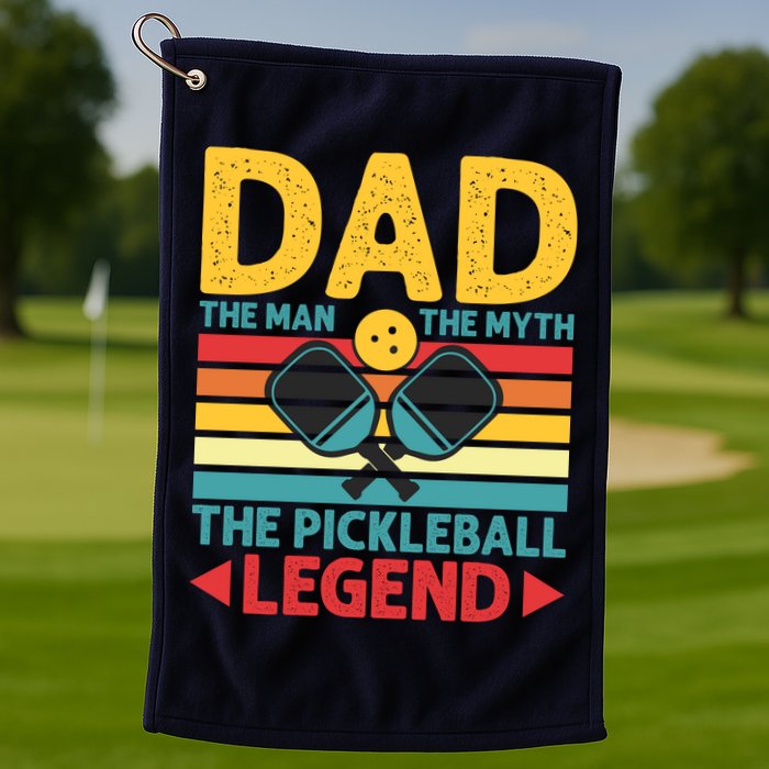 Dad The Man The Myth The Pickleball Legend Golf Towel