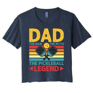 Dad The Man The Myth The Pickleball Legend Women's Crop Top Tee