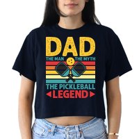 Dad The Man The Myth The Pickleball Legend Crop Top