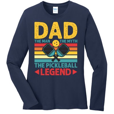 Dad The Man The Myth The Pickleball Legend Ladies Long Sleeve Shirt