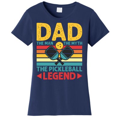 Dad The Man The Myth The Pickleball Legend Women's T-Shirt