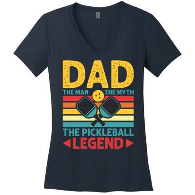 Dad The Man The Myth The Pickleball Legend Women's V-Neck T-Shirt