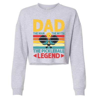 Dad The Man The Myth The Pickleball Legend Cropped Pullover Crew