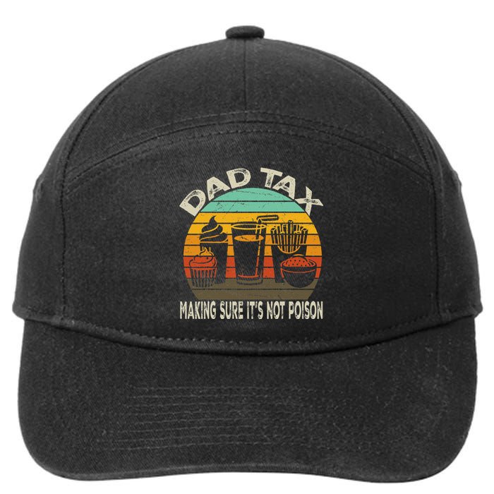 Dad Tax Making Sure Its Not P.O.I.S.O.N 7-Panel Snapback Hat